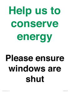 Help us to conserve energy - Please ensure windows are shut